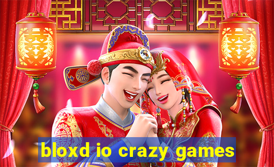 bloxd io crazy games